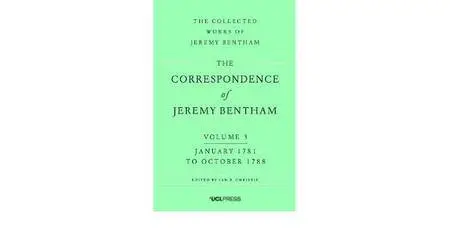The Correspondence of Jeremy Bentham, Volume 3: January 1781 to October 1788