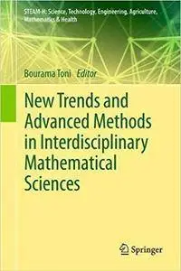 New Trends and Advanced Methods in Interdisciplinary Mathematical Sciences (repost)