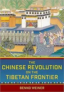 The Chinese Revolution on the Tibetan Frontier