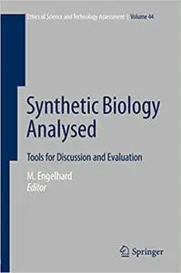 Synthetic Biology Analysed: Tools for Discussion and Evaluation (Repost)