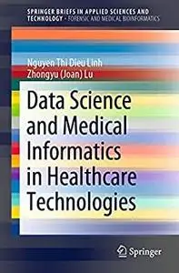 Data Science and Medical Informatics in Healthcare Technologies