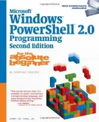 Microsoft Windows PowerShell 2.0 Programming for the Absolute Beginner (repost)