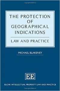 The Protection of Geographical Indications: Law and Practice