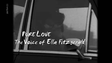 (Arte) Pure Love - The voice of Ella Fitzgerald (2017)
