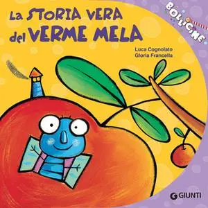 «La storia vera del Verme Mela» by Luca Cognolato