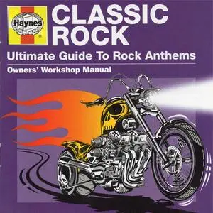 VA - Haynes: Classic Rock - Ultimate Guide To Rock Anthems (2CD) (2011) {Sony Music UK}