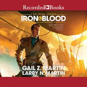 «Iron & Blood» by Gail Z. Martin,Larry N. Martin