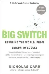 The Big Switch: Rewiring the World, from Edison to Google (Repost)