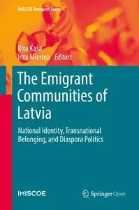 The Emigrant Communities of Latvia: National Identity, Transnational Belonging, and Diaspora Politics