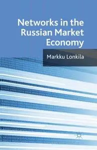 Networks in the Russian Market Economy (Repost)