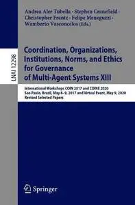 Coordination, Organizations, Institutions, Norms, and Ethics for Governance of Multi-Agent Systems XIII