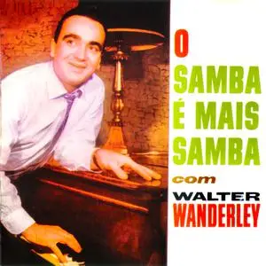 Walter Wanderley - O Samba E Mais Samba com Walter Wanderley (1962/2022) [Official Digital Download 24/96]