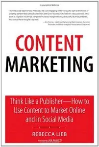 Content Marketing: Think Like a Publisher - How to Use Content to Market Online and in Social Media (Repost)