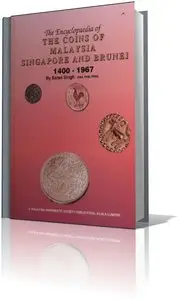 The Encyclopaedia of the Coins of Malaysia Singapore and Brunei 1400 - 1967