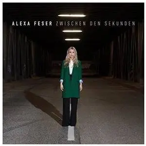 Alexa Feser - Zwischen den Sekunden (2017)