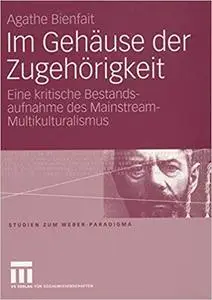 Im Gehäuse der Zugehörigkeit: Eine kritische Bestandsaufnahme des Mainstream-Multikulturalismus (Repost)