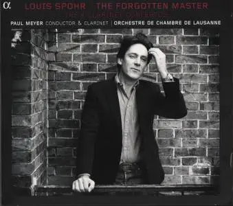 Paul Meyer - Louis Spohr - The Forgotten Master: The 4 Clarinet Concertos (2012)