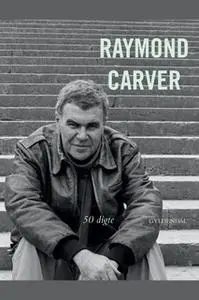 «50 digte» by Raymond Carver