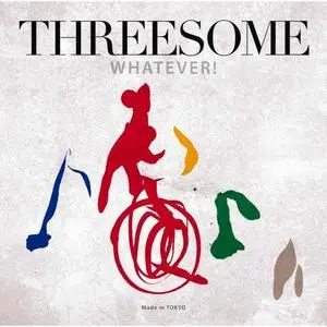 THREESOME (Marlene, Jiro Yoshida, Makoto Kuriya) - Whatever! (2017/2020) [Official Digital Download 24/96]