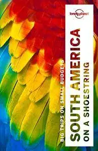 Lonely Planet South America on a shoestring, 13th Edition