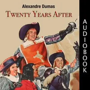 «Twenty Years After» by Alexandre Dumas