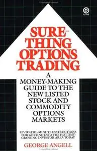 Sure-Thing Options Trading: A Money-Making Guide to the New Listed Stock and Commodity Options Markets