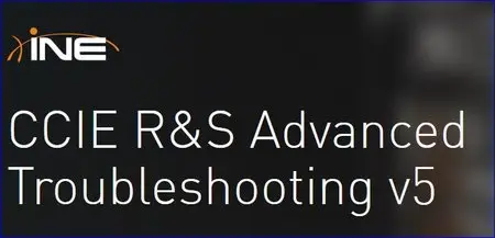 INE - CCIE R&S Advanced Troubleshooting v5
