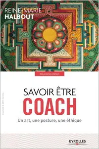 Savoir être coach : Un art, une posture, une éthique