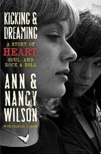 Kicking & Dreaming: A Story of Heart, Soul, and Rock & Roll [Repost]