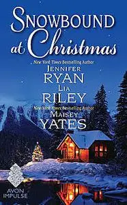 «Unti Christmas Anthology» by Jennifer Ryan, Lia Riley, Maisey Yates