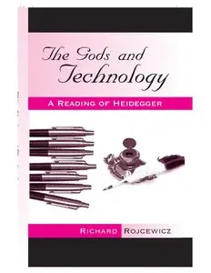 The Gods and Technology: A Reading of Heidegger