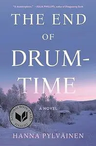 The End of Drum-Time: A Novel