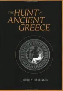 The Hunt in Ancient Greece by Judith M. Barringer (Repost)