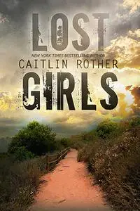 «Lost Girls» by Caitlin Rother