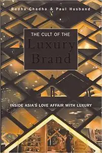 The Cult of The Luxury Brand: Inside Asia's Love Affair With Luxury