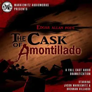 «Edgar Allan Poe's: The Cask of Amontillado» by Edgar Allan Poe, Jason Markiewitz