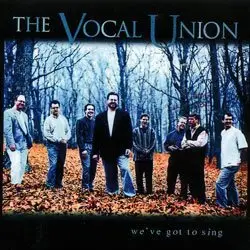 Vocal Union - We've Got To Sing (1996)