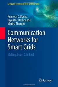 Communication Networks for Smart Grids: Making Smart Grid Real
