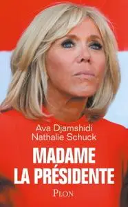 Ava Djamshid, Nathalie Schuck, "Madame la Présidente"