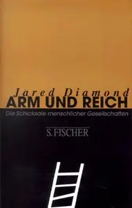 Arm und Reich. Die Schicksale menschlicher Gesellschaften