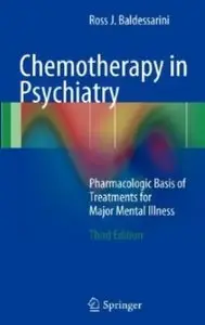 Chemotherapy in Psychiatry: Pharmacologic Basis of Treatments for Major Mental Illness (3rd edition) [Repost]