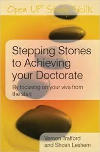 Stepping Stones to Achieving your Doctorate: Focusing on Your Viva from the Start