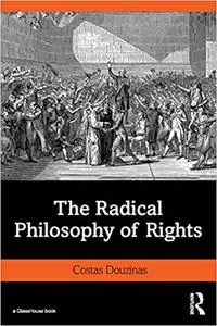 The Radical Philosophy of Rights