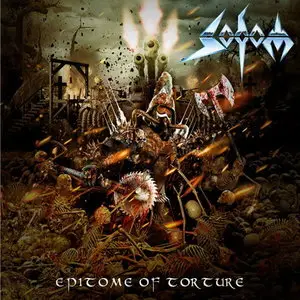 Sodom - Epitome Of Torture (2013) [Limited Edition]