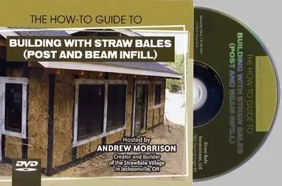 The How To Guide to Building with Straw Bales, Post and Beam Infill