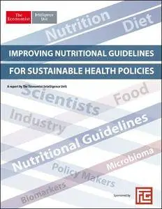 The Economist (Intelligence Unit) - Improving Nutritional Guidelines For Sustainable Health Policies (2016)