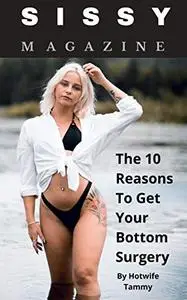 Sissy Magazine: The 10 Reasons to Get Your Bottom Surgery