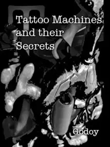 La Máquina de Tatuar y sus Secretos