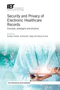 Security and Privacy of Electronic Healthcare Records: Concepts, paradigms and solutions