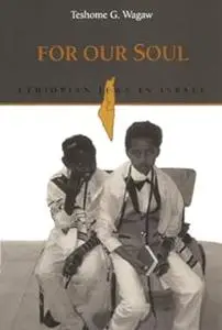 For Our Soul: Ethiopian Jews in Israel (Jewish Folklore and Anthropology)